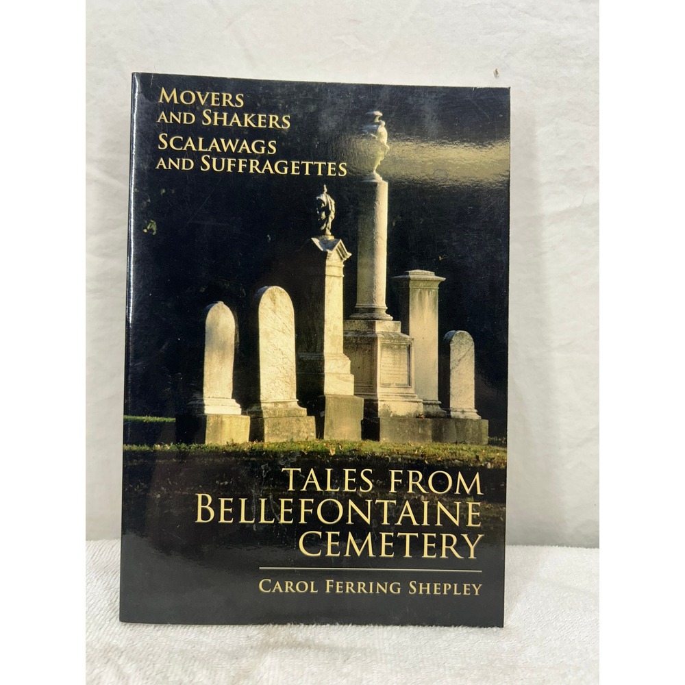 Tales From Bellefontaine Cemetery Carol Ferring Shepley St Louis History Book